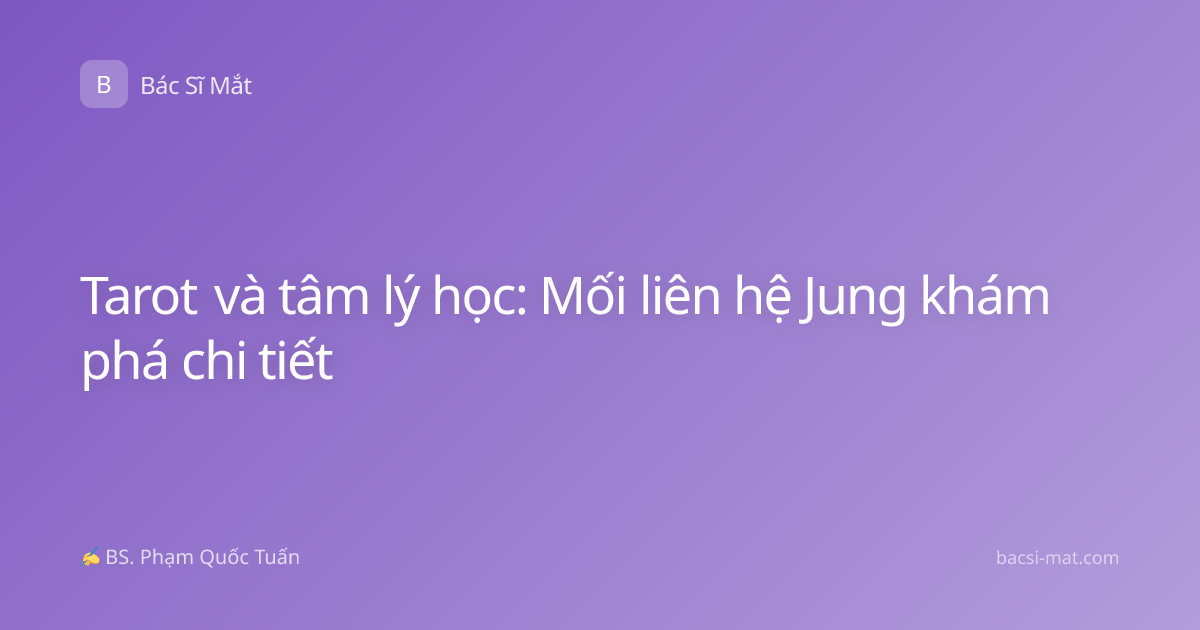 Tarot và tâm lý học: Mối liên hệ Jung khám phá chi tiết